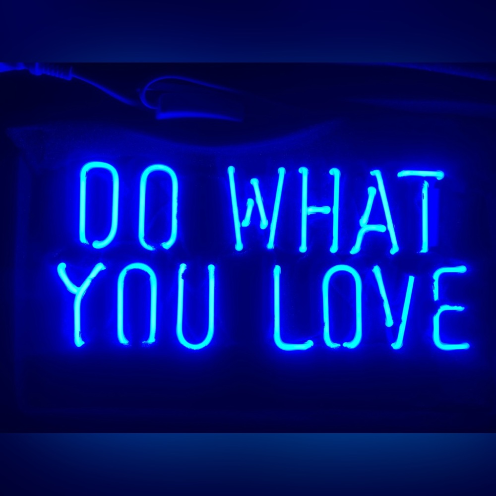 DO WHAT YOU LOVE - Glass NEON Sign.